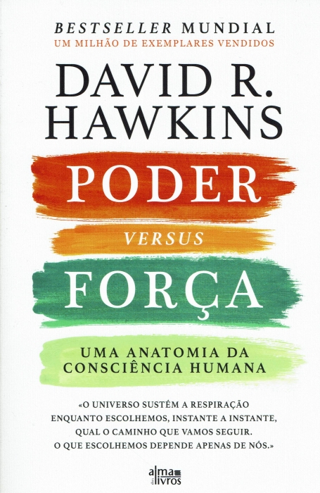 PODER VERSUS FORÇA - uma anatomia da consciência humana