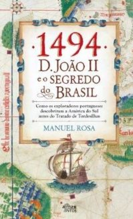 1494 - D JOÃO II E O SEGREDO DO BRASIL