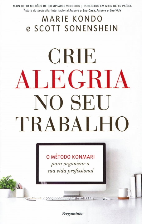 CRIE ALEGRIA NO SEU TRABALHO
