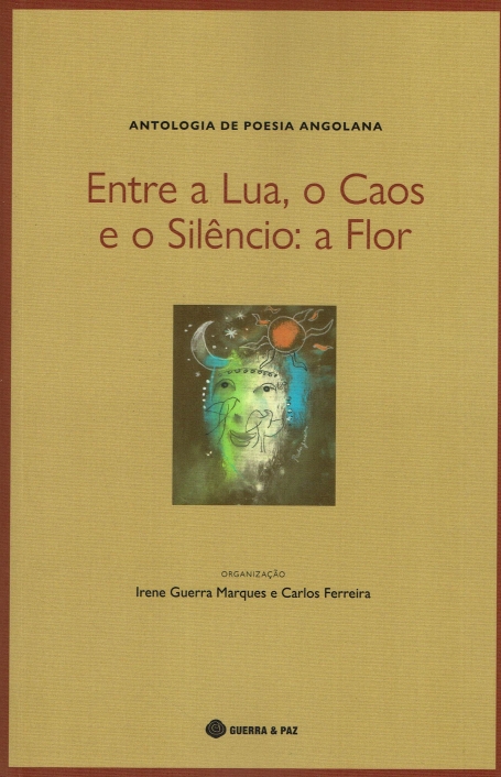 ENTRE A LUA , O CAOS E O SILENCIO : A FLOR antologia de poesia angolana