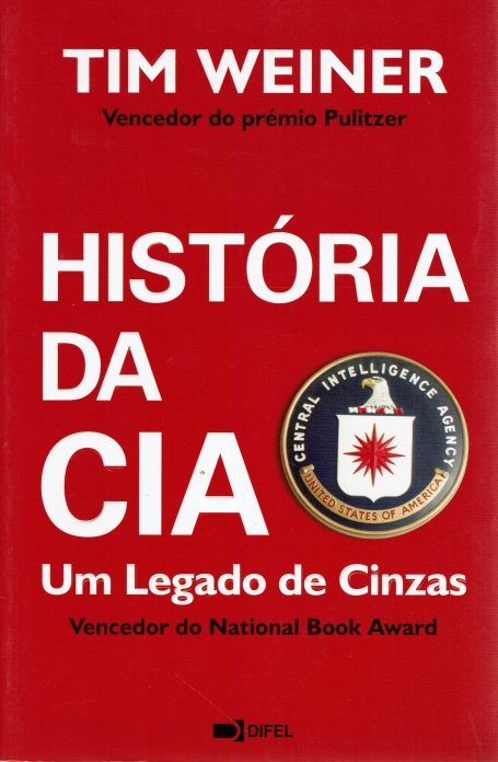 HISTORIA DA CIA - UM LEGADO DE CINZAS