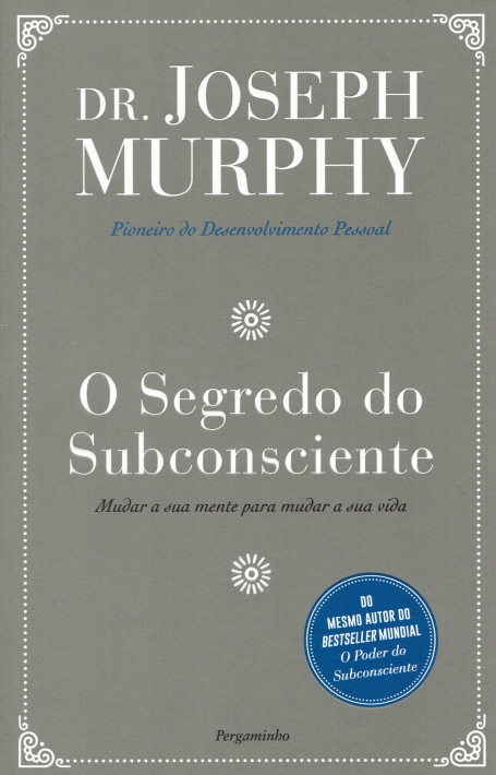 O SEGREDO DO SUBCONSCIENTE