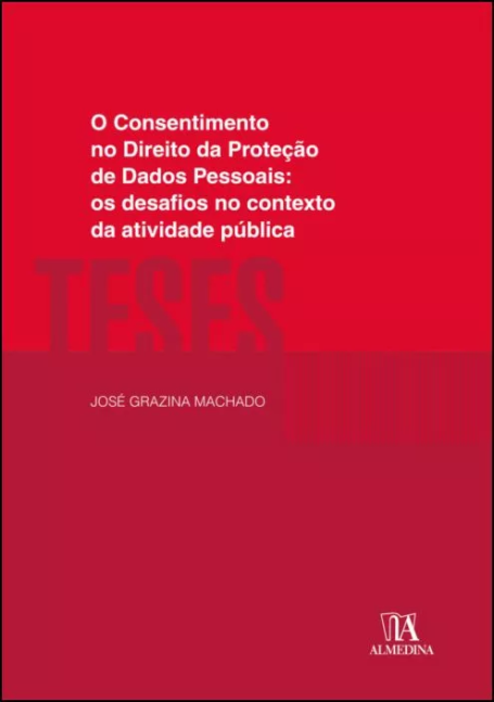 O CONSENTIMENTO NO DIREITO DA PROTEÇÃO DE DADOS PESSOAIS: OS DESAFIOS NO CONTEXTO DA ATIVIDADE PÚBLICA