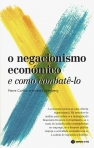 O NEGACIONISMO ECONOMICO E COMO COMBATE-LO