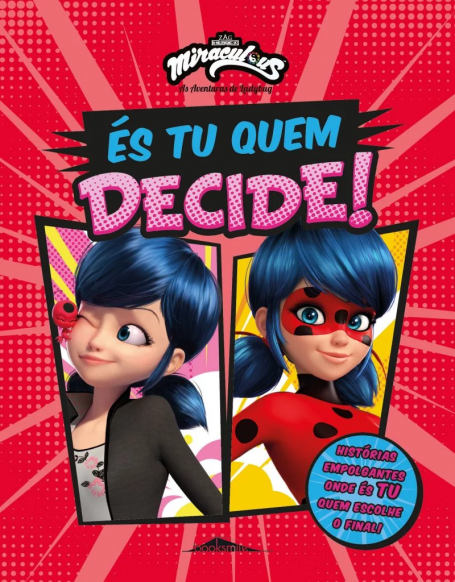 MIRACULOUS - AS AVENTURAS DE LADYBUG - ÉS TU QUEM DECIDE !