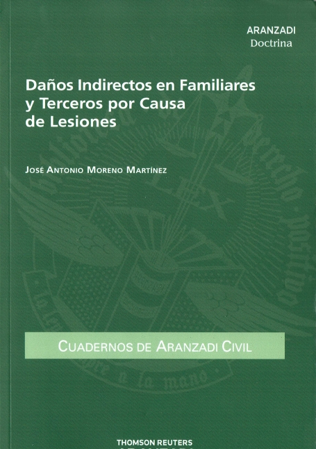 DAÑOS INDIRECTOS EN FAMILIARES Y TERCEROS POR CAUSA DE LESIONES - CUADERNOS DE ARANZADI CIVIL
