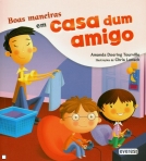 BOAS MANEIRAS EM CASA DE UM AMIGO