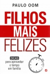 FILHOS MAIS FELIZES - DICAS PARA APROVEITAR O TEMPO EM FAMILIA