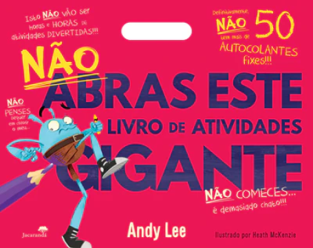 NÃO ABRAS ESTE LIVRO DE ATIVIDADES GIGANTE