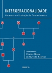 Intergeracionalidade - Heranças na Produção do Conhecimento - 1ª/2011