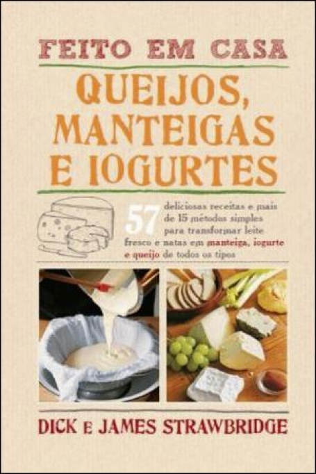 FEITO EM CASA - QUEIJOS, MATEIGAS E IOGURTES