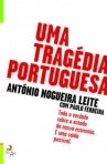 UMA TRAGEDIA PORTUGUESA - TODA A VERDADE SOBRE O ESTADO DA NOSSA ECONOMIA