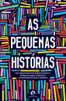AS PEQUENAS HISTORIAS