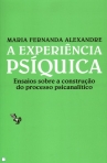 EXPERIENCIA PSIQUICA - ensaios sobre a construcao do processo psicanalitico