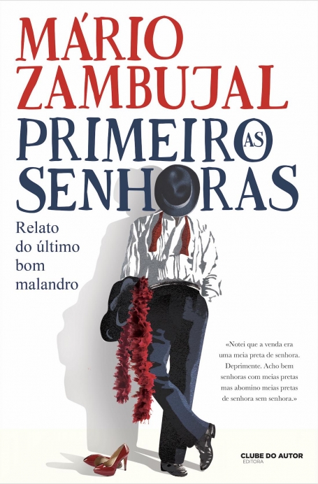 PRIMEIRO AS SENHORAS - RELATO DO ULTIMO BOM MALANDRO