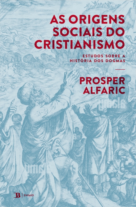 AS ORIGENS SOCIAIS DO CRISTIANISMO estudos sobre a história dos dogmas