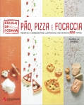 ESCOLA DE COZINHA - PAO PIZZA E FOCACCIA - RECEITAS E INGREDIENTES ILUSTRADOS COM MAIS DE 500 FOTOS