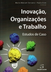 INOVACAO, ORGANIZACOES E TRABALHO - ESTUDOS DE CASO