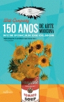 150 ANOS DE ARTE MODERNA NUM PISCAR DE OLHOS