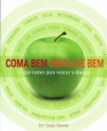 COMA BEM, SINTA-SE BEM - o que comer para vencer a doenca