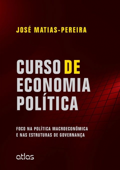 CURSO DE ECONOMIA POLÍTICA: Foco na Política Macroeconômica e nas Estruturas de Governança - 1ª/2015