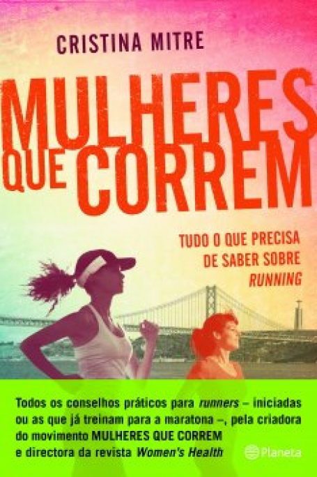 MULHERES QUE CORREM - TUDO O QUE PRECISA DE SABER SOBRE RUNNING