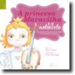 A PRINCESA MARAVILHA E O VIOLONCELO/O CAVALEIRO MARAVILHA E O VIOLONCELO - uma historia interativa de iniciacao ao violoncelo na infancia