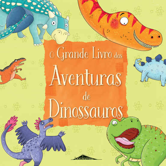 GRANDE LIVRO DAS AVENTURAS DE DINOSSAUROS