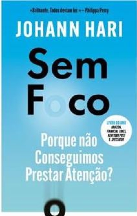 SEM FOCO - PORQUE NÃO CONSEGUIMOS PRESTAR ATENÇÃO?