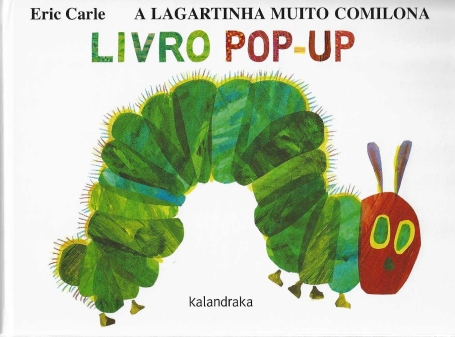 A LAGARTINHA MUITO COMILONA - O MEU LIVRO POP-UP