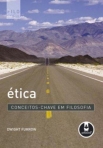 ETICA: CONCEITOS-CHAVE EM FILOSOFIA