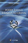 PODER INDIGO E EVOLUCAO CRISTAL - AUTOCONSCIENCIA INDIGO PARA JOVENS ADULTOS