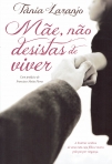 MAE, NAO DESISTAS DE VIVER