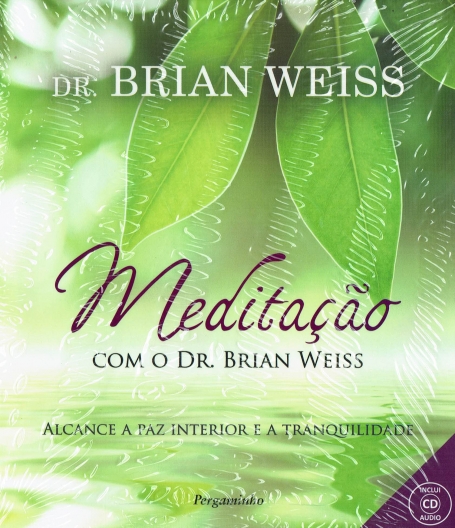 MEDITACAO COM O DR. BRIAN WEISS inclui cd