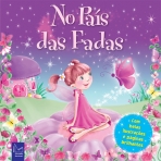 NO PAIS DAS FADAS - com belas ilustracoes e paginas brilhantes