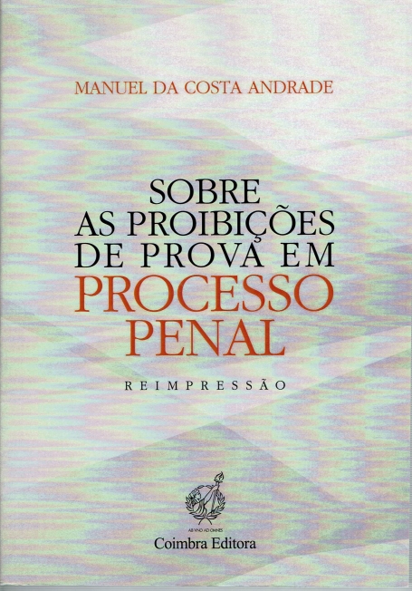 SOBRE AS PROIBICOES DE PROVA EM PROCESSO PENAL