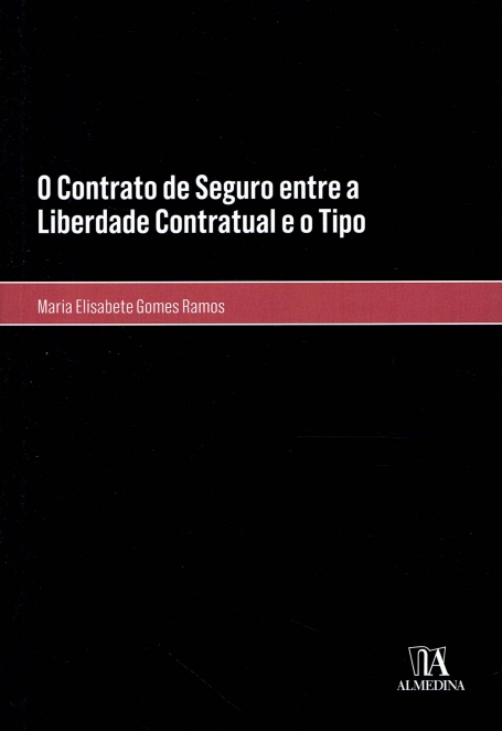 O CONTRATO DE SEGURO ENTRE A LIBERDADE CONTRATUAL E O TIPO