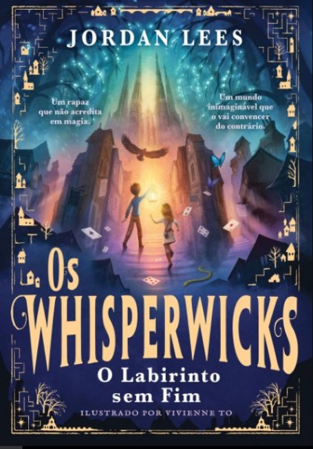 OS WHISPERWICKS o labirinto sem fim