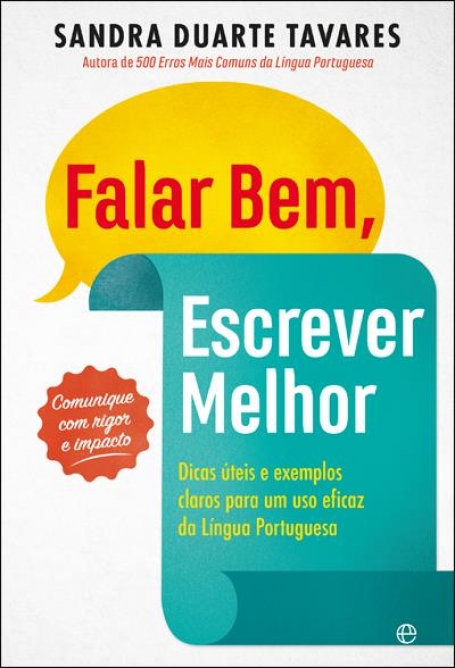 FALAR BEM, ESCREVER MELHOR - dicas uteis e exemplos claros para um uso eficaz da Lingua Portuguesa