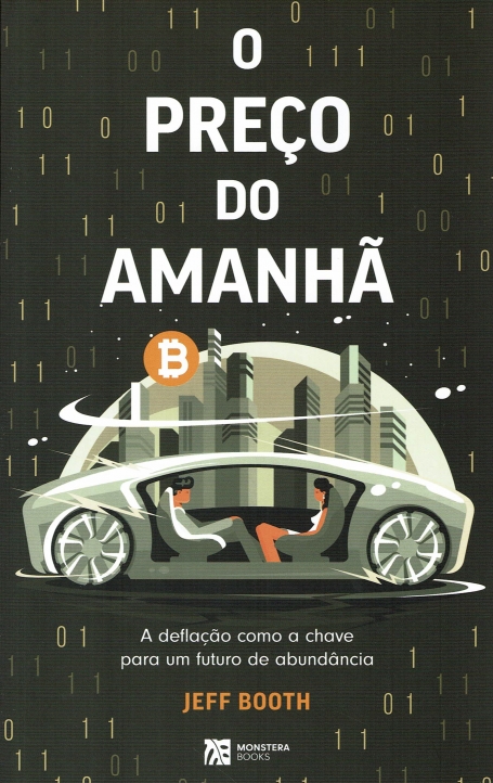 O PREÇO DO AMANHA a deflaçao como a chave para um futuro de abundancia
