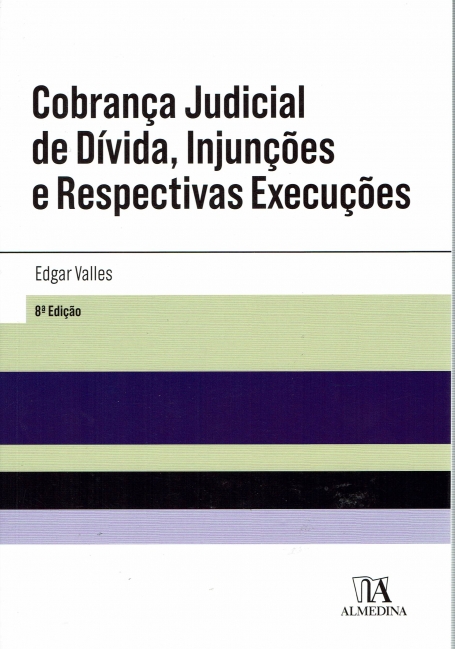 COBRANCA JUDICIAL DE DIVIDA INJUNCOES E RESPECTIVAS EXECUCOES 8 edição