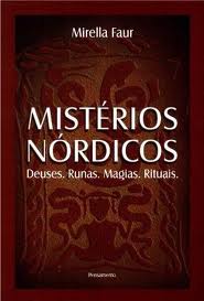 MISTERIOS NORDICOS - DEUSES, RUNAS, MAGIAS, RITUAIS