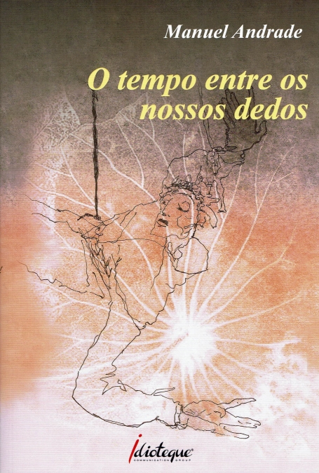 O TEMPO ENTRE OS NOSSOS DEDOS