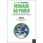 VERDADE AO PODER - UMA SEQUELA INCONVENIENTE - o guia pratico para conhecer todos os factos, encontrar a sua voz e ajudar a resolver a crise climatica