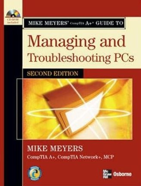 MIKE MEYERS - A + GUIDE TO - MANAGING AND TROUBLESHOOTING PCS - SECOND EDITION - CD ROM