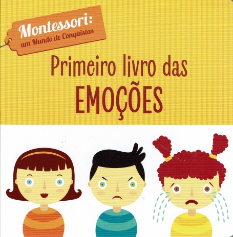 PRIMEIRO LIVRO DAS EMOÇÕES - MONTESSORI