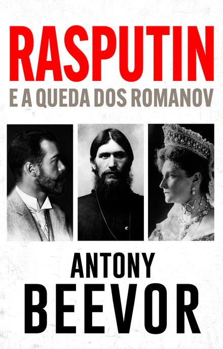 RASPUTIN E A QUEDA DOS ROMANOV