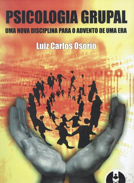 PSICOLOGIA GRUPAL - UMA NOVA DISCIPLINA PARA O ADVENTO DE UMA ERA