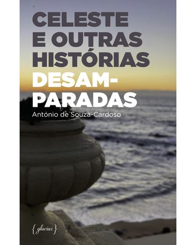 CELESTE E OUTRAS HISTORIAS: DESAMPARADAS