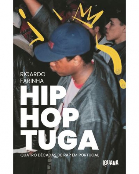 HIP HOP TUGA quatro décadas de rap em portugal
